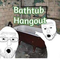 Bathtub Hangout