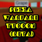 Pizza Warfare Tycoon (BETA 1.6)