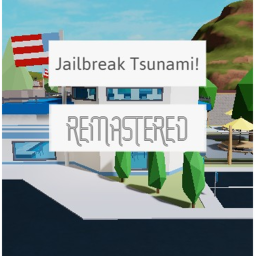 Jailbreak Tsunami Remastered
