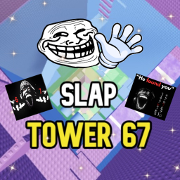 67 Slap Tower?