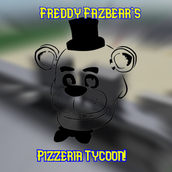 Freddy Fazbear's Pizzaria Tycoon