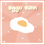 •｡ eggo sunn ｡•