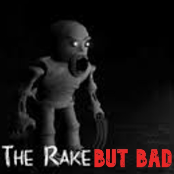 The rake but bad