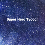 Super Hero Tycoon Official Group V2