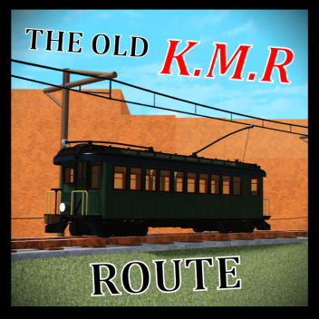 The Old KMR Route
