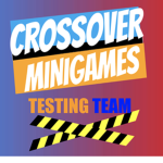 Crossover Minigames Testing Team