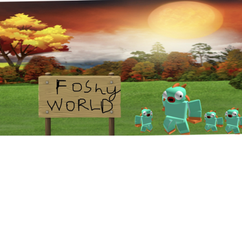 foshy world