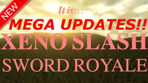 [MEGA UPDATE!]⚔ Xeno Slash 1⚔ [BETA]