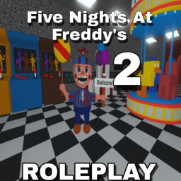Five Nights at Freddy's 2 Roleplay