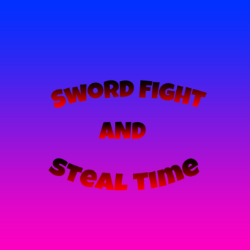 Sword Fight And Steal Time
