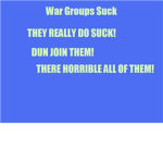 War Groups Suck™