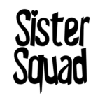 Sister Squad :D