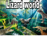 Lizard world :D