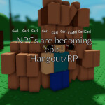 NPCs are becoming epic! Hangout/RP