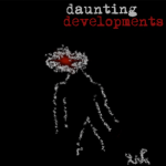 Daunting Developments