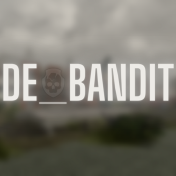 De_Bandit [SHOWCASE]