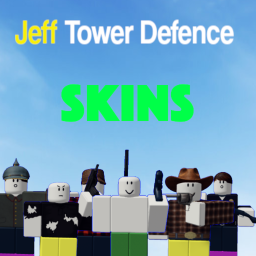 (SKINS!) Jeff Tower Defence