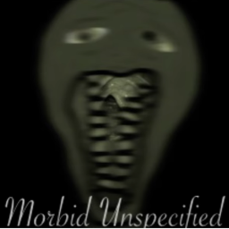 Morbid Unspecified