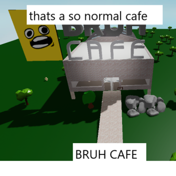 bruh cafe