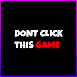 Do not click this game