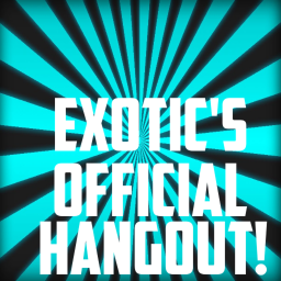 Exotic's Hangout!