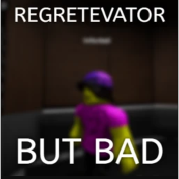 Regretevator Mas Ruim