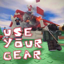 [ALL GEAR FIXED] Use Your Gear