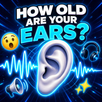 How Old Are Your Ears? 👂