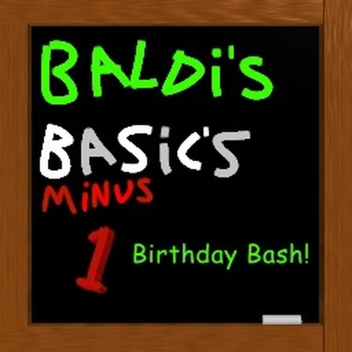 Baldi's Basic's Minus - 1 year birthday edition