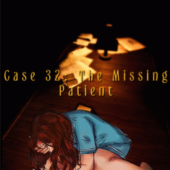 Case 32: The Missing Patient