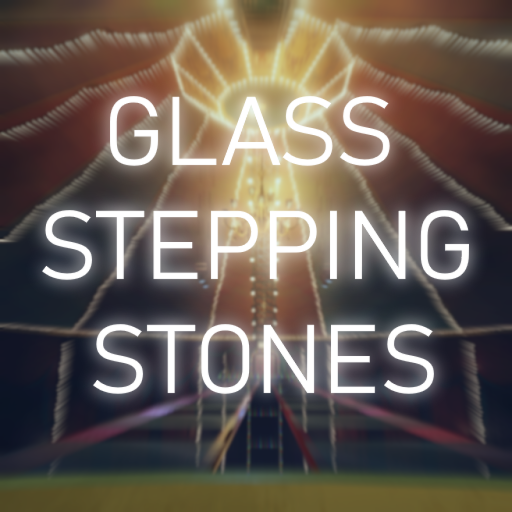Glass Stepping Stones [BETA]