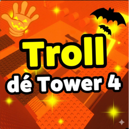 Troll dé Tower 4 🎃  [TROLL TOWER]
