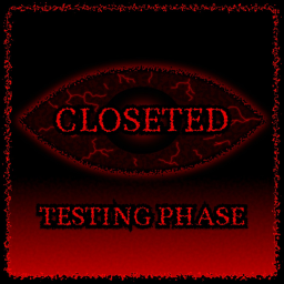 Closeted [Testing]