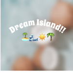 Dream Island!!