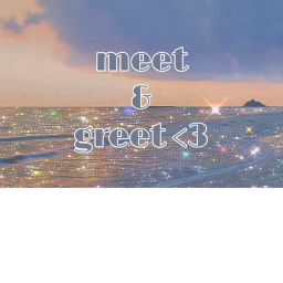 meet and greet!