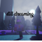 still dreaming..