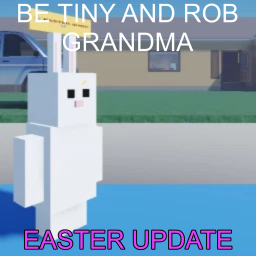 🐰 BE TINY AND ROB GRANDMA! 👵