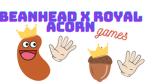 beanhead x royal acorn games
