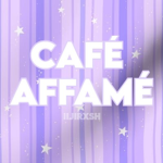 Café affamé