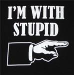 I am with stupid