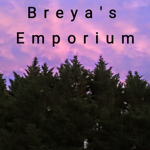 *- Breya's Emporium -*