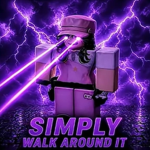 just simply walk around