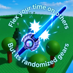 Flex your time on others, but randomized gears! ⚔️