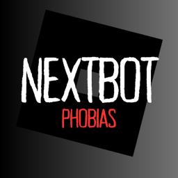 Nextbot Phobias [Testing]