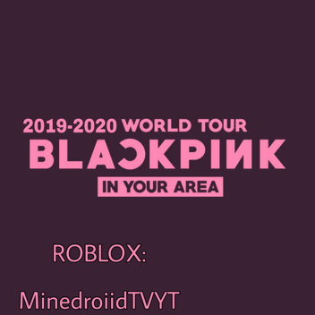 IN YOUR AREA BlackPink WORLD TOUR 2019-2020 beta
