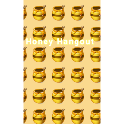 *CHILL UPDATE* Honey Hangout