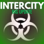 [☣️] Intercity [THE END]