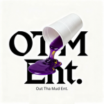 Out Tha Mud Ent.