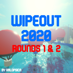 Wipeout 2020 - Rounds 1 & 2