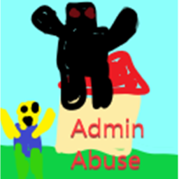 Admin Abuse again